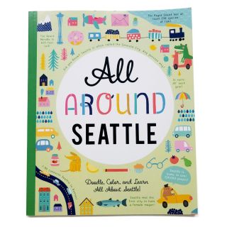All Around Seattle - Doodle, Color, and Learn All About Seattle!
