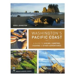 Washington's Pacific Coast: A Guide to Hiking, Camping, Fishing & Other Adventures - by Greg Johnston