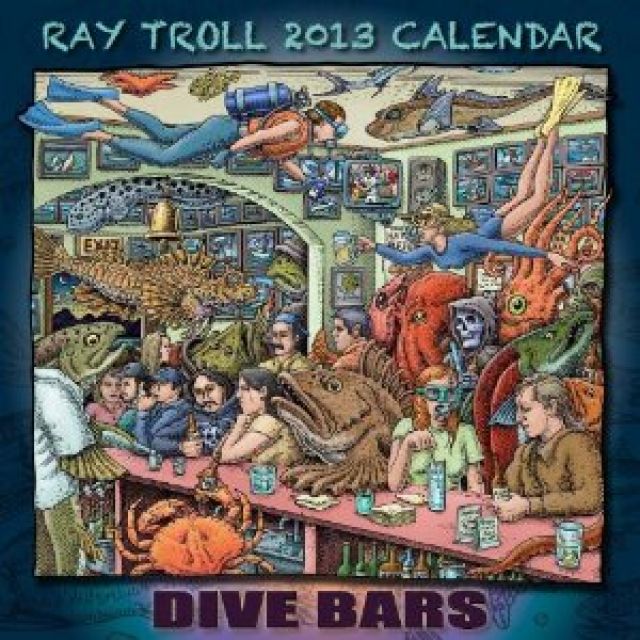 2013 Calendar - Ray Troll