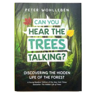 Can You Hear The Trees Talking? Discovering the Hidden Life of the Forest - by Peter Wohlleben