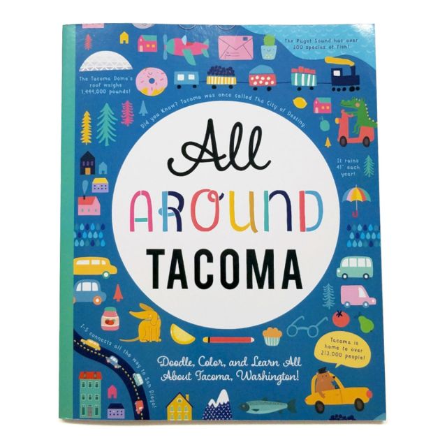 All Around Tacoma - Doodle, Color, and Learn All About Tacoma, Washington!