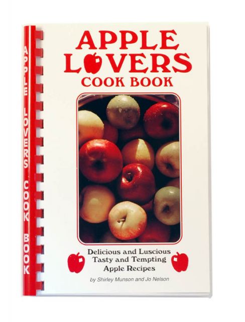 Apple Lovers Cookbook - Apple Recipes - By Shirley Munson and Jo Nelson