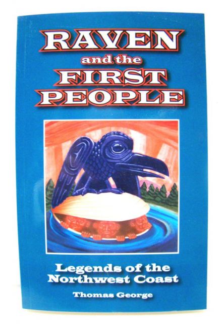 Raven And The First People - Compiled By Thomas George - Native American Books