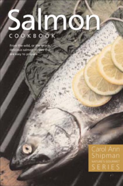 Salmon Cookbook - by Carol Ann Shipman